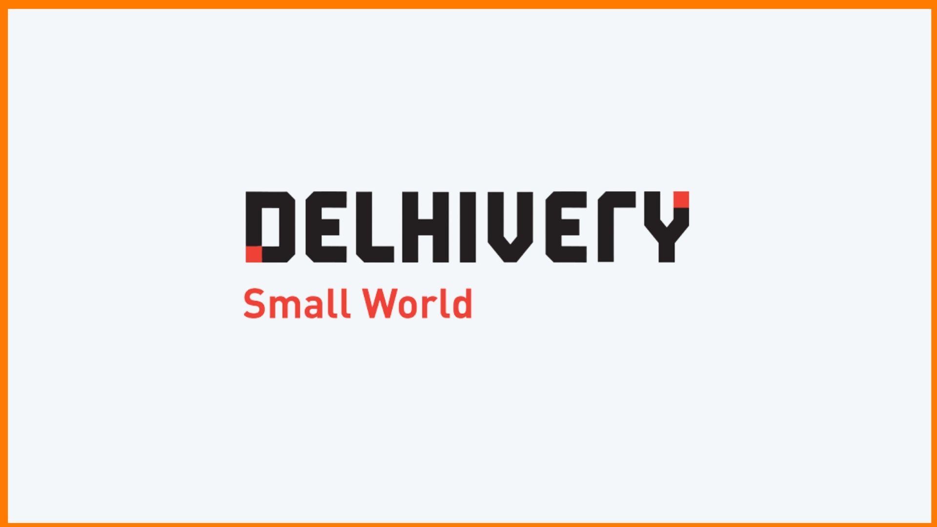 Delhivery - The Startup Which Took India by Storm!