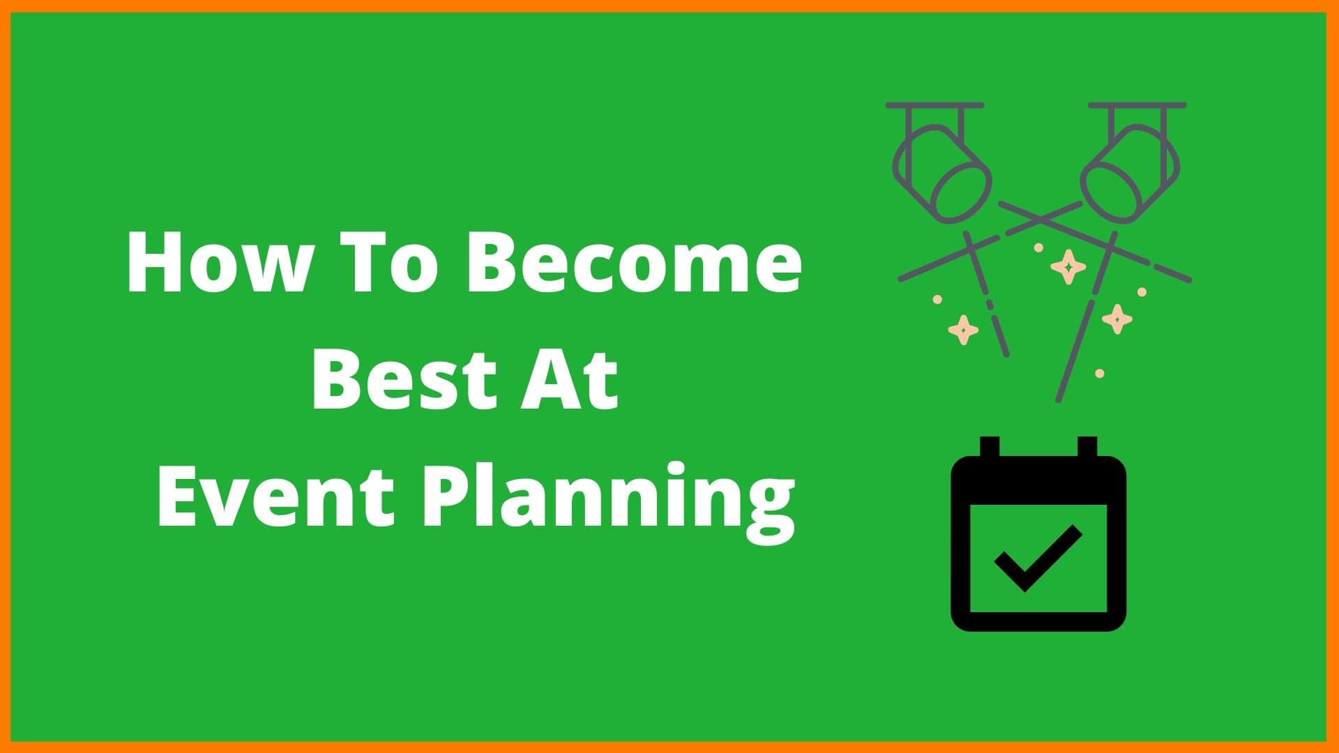 How To Become Best At Event Planning