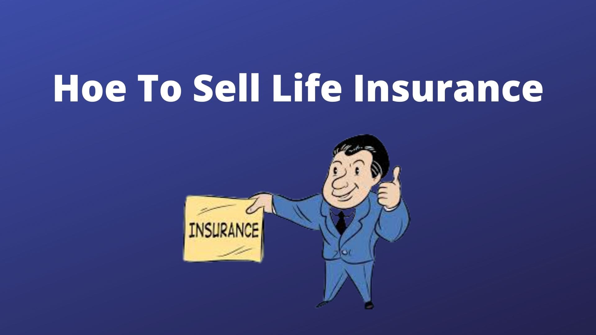 How To Sell Life Insurance