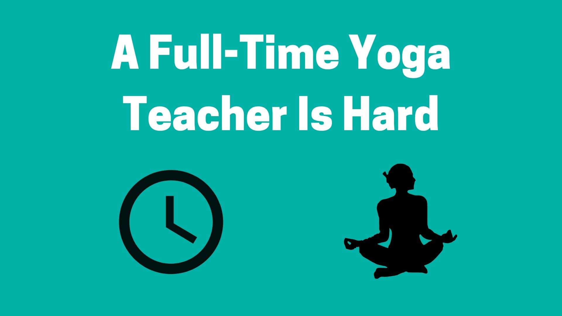 Life Of Yoga Teacher - It's Hard Job