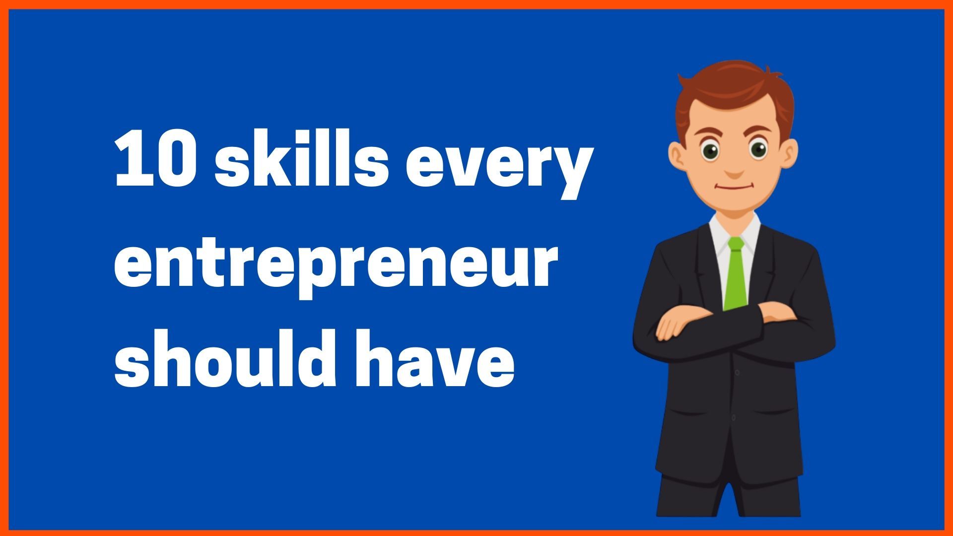 10 skills every entrepreneur should have