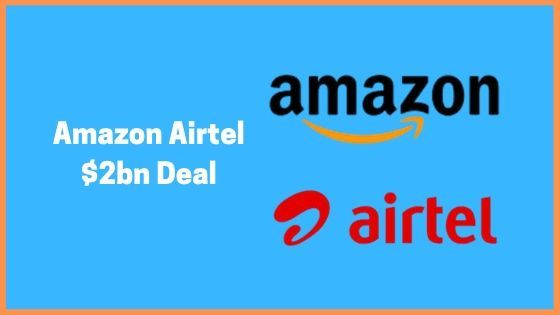 Amazon Eyeing Airtel for $2 bn Deal As Trying to Fit Into India's Telecom Market