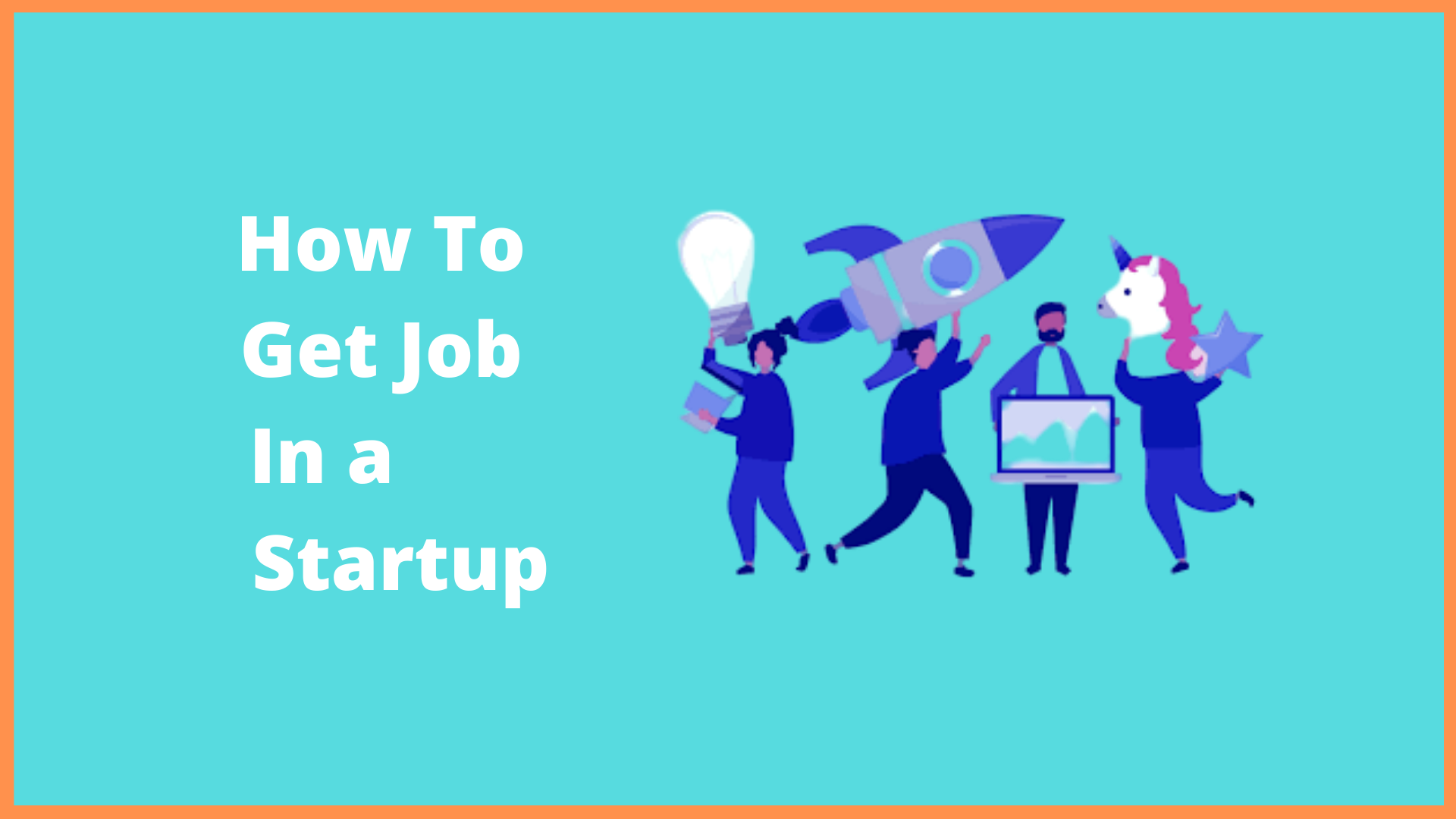 Smart Strategies To Get Job In a Startup Company
