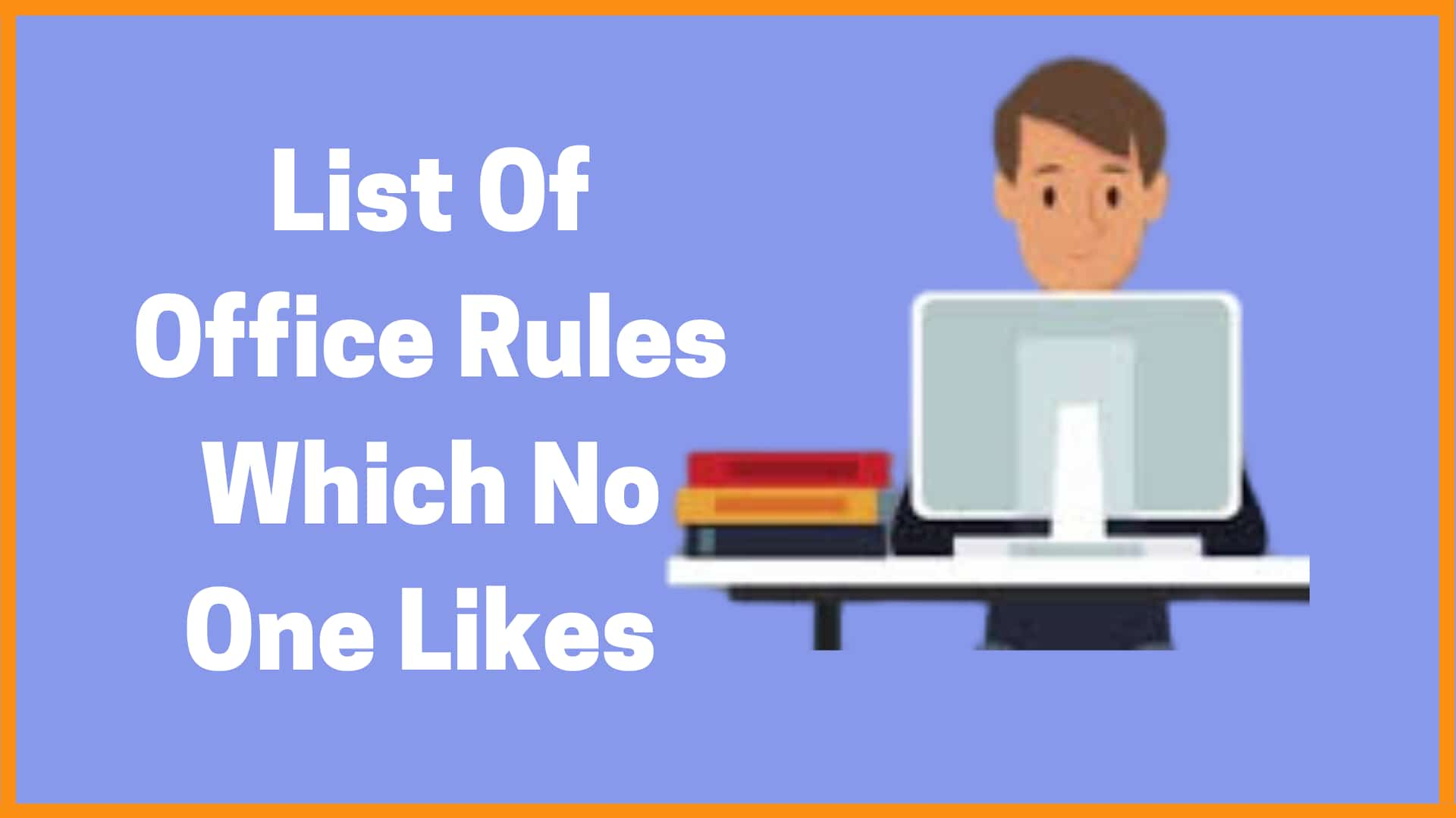 Weird But Effective Rules Of Office Which No One Likes